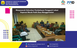 Musyawarah Kelurahan Terkait Penetapan Lokasi Koperasi Desa  Merah Putih Desa Manggarwetan